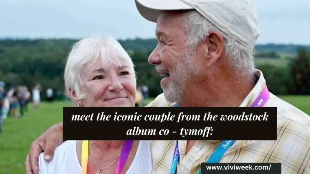 meet the iconic couple from the woodstock album co - tymoff: